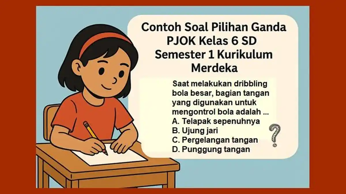 Contoh Soal Pilihan Ganda PJOK Kelas 6 SD Semester 1 Kurikulum Merdeka