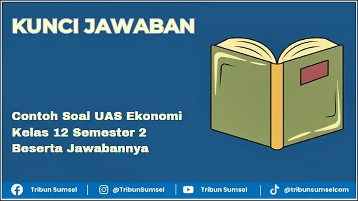 25 Contoh Soal UAS Ekonomi Kelas 12 Semester 2 Beserta Jawabannya