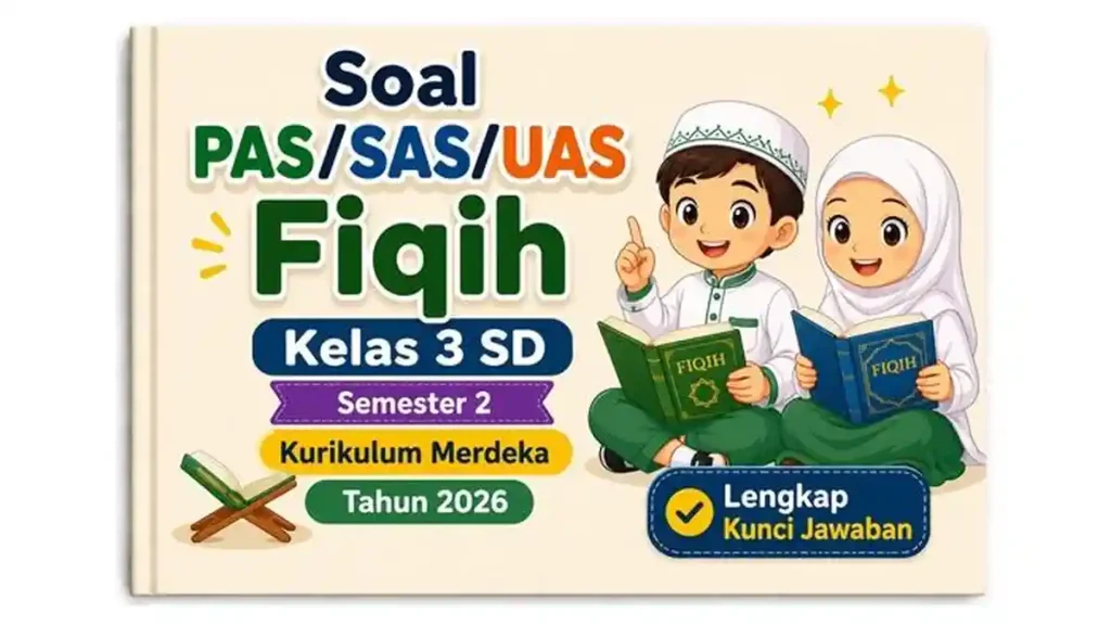 Akhirnya Terungkap 5 Sumber Terbaik Download Soal UAS SD Kelas 3 Fikih 2026 yang Wajib Dicoba