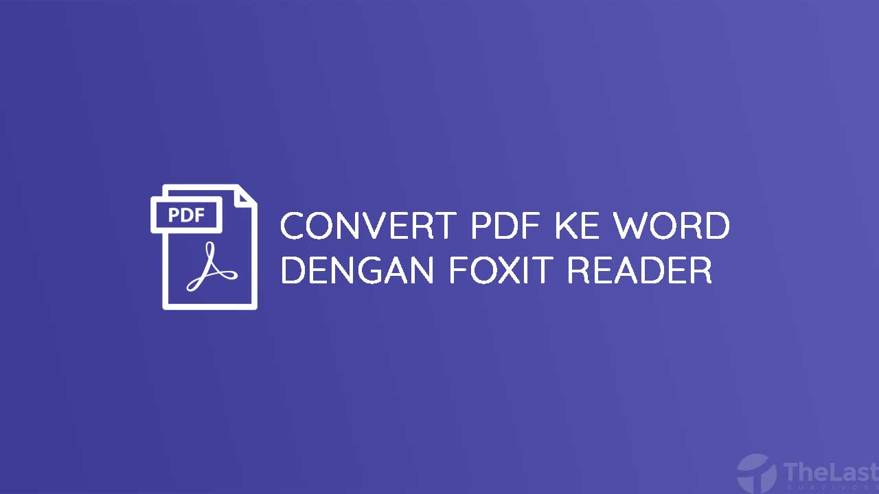 Terbukti 7 Cara Cepat Ubah PDF ke Word Foxit Tanpa Ribet di Tahun 2026